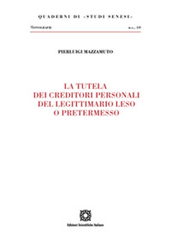 La tutela dei creditori personali del legittimario leso o pretermesso - Librerie.coop La tutela dei creditori personali del legittimario leso o pretermesso - Librerie.coop