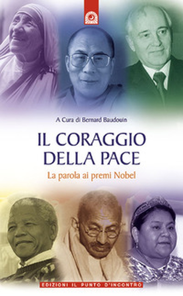 Il coraggio della pace. La parola ai premi Nobel - Librerie.coop Il coraggio della pace. La parola ai premi Nobel - Librerie.coop