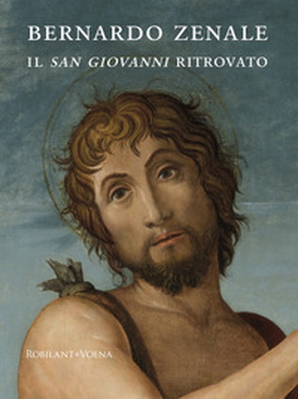 Bernardo Zenale. Il san Giovanni ritrovato - Librerie.coop Bernardo Zenale. Il san Giovanni ritrovato - Librerie.coop