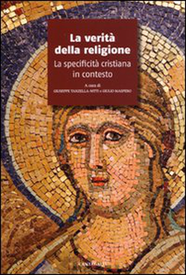 La verità della religione. La specificità cristiana in contesto - Librerie.coop La verità della religione. La specificità cristiana in contesto - Librerie.coop