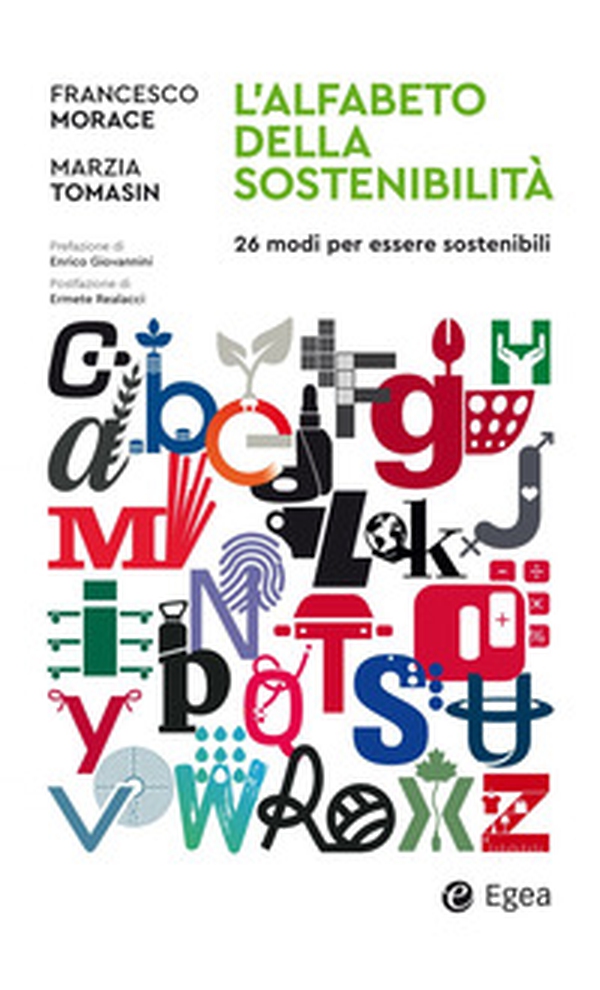 L'alfabeto della sostenibilità. 26 modi di essere sostenibili - Librerie.coop L'alfabeto della sostenibilità. 26 modi di essere sostenibili - Librerie.coop