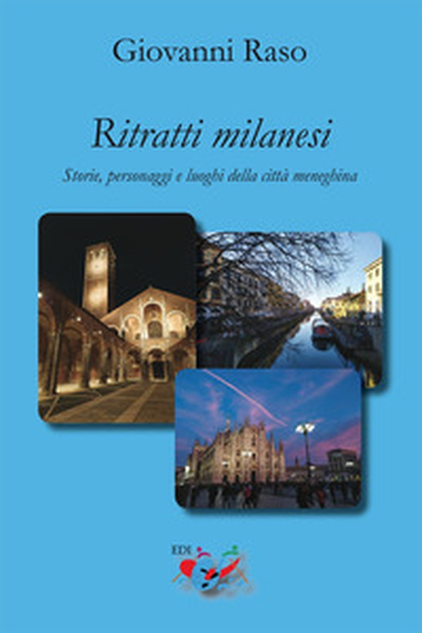 Ritratti milanesi. Storie, personaggi e luoghi della città meneghina - Librerie.coop Ritratti milanesi. Storie, personaggi e luoghi della città meneghina - Librerie.coop