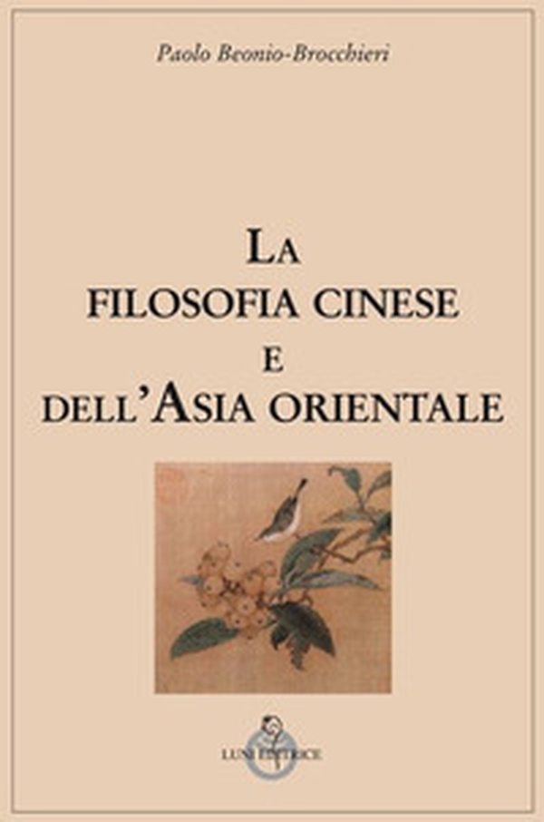 La filosofia cinese e dell'Asia orientale - Librerie.coop La filosofia cinese e dell'Asia orientale - Librerie.coop