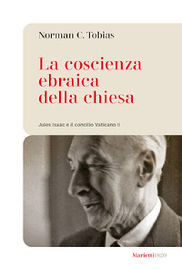 La coscienza ebraica della Chiesa. Jules Isaac e il concilio Vaticano II - Librerie.coop La coscienza ebraica della Chiesa. Jules Isaac e il concilio Vaticano II - Librerie.coop