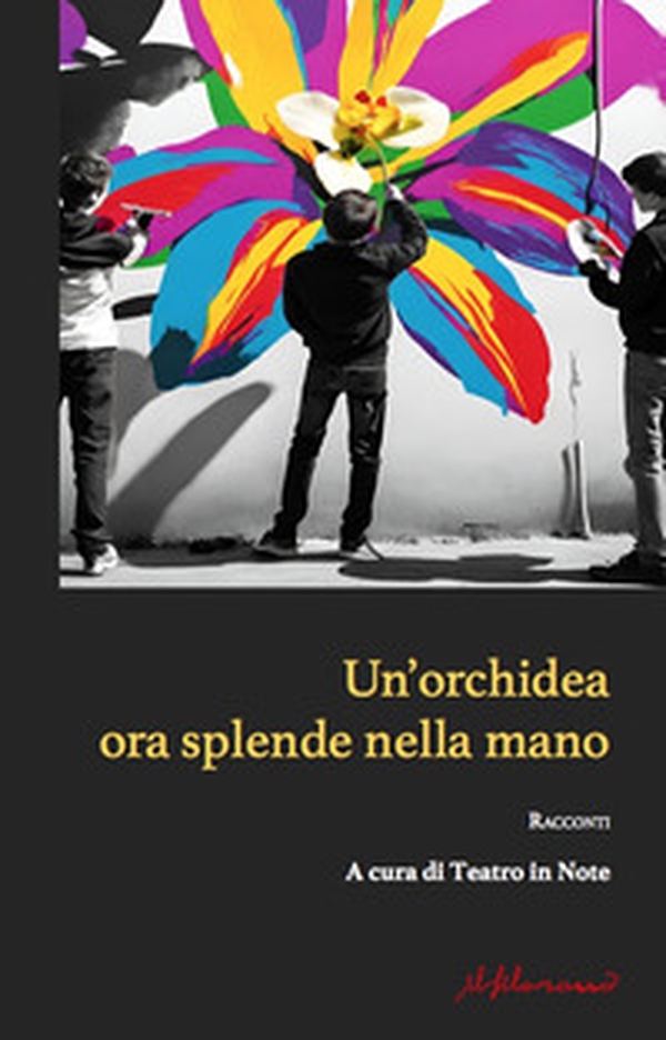 Un'orchidea ora splende nella mano - Librerie.coop Un'orchidea ora splende nella mano - Librerie.coop