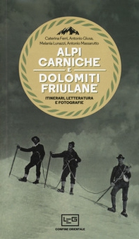 Alpi Carniche e Dolomiti friulane. Itinerari, letteratura e fotografie - Librerie.coop