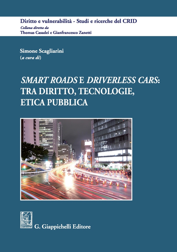 Smart roads e driverless cars: tra diritto, tecnologie, etica pubblica - Librerie.coop Smart roads e driverless cars: tra diritto, tecnologie, etica pubblica - Librerie.coop
