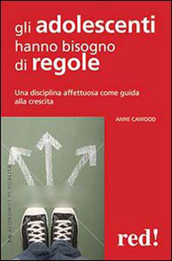 Gli adolescenti hanno bisogno di regole - Librerie.coop Gli adolescenti hanno bisogno di regole - Librerie.coop