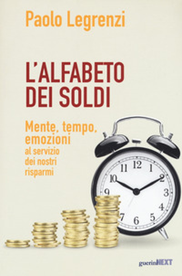 L'alfabeto dei soldi. Mente, tempo, emozioni al servizio dei nostri risparmi - Librerie.coop L'alfabeto dei soldi. Mente, tempo, emozioni al servizio dei nostri risparmi - Librerie.coop