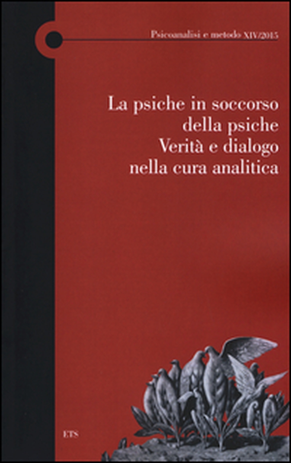 La psiche in soccorso della psiche. Verità e dialogo nella cura analitica - Librerie.coop La psiche in soccorso della psiche. Verità e dialogo nella cura analitica - Librerie.coop