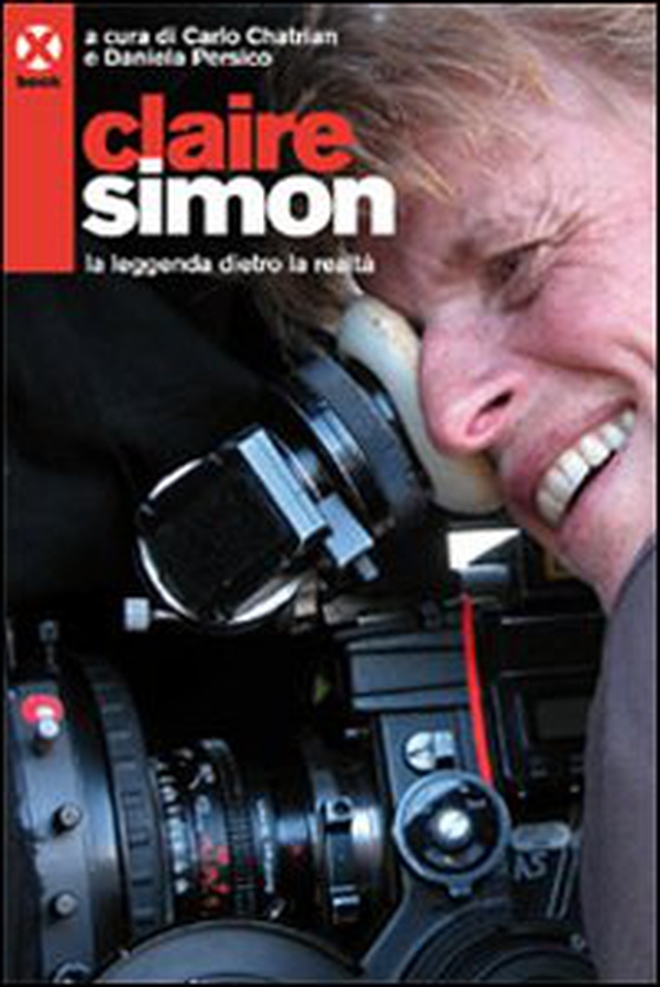 Claire Simon. La leggenda dietro la realtà - Librerie.coop Claire Simon. La leggenda dietro la realtà - Librerie.coop