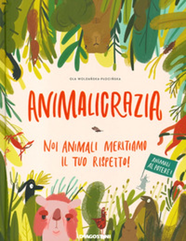 Animalicrazia. Noi animali meritiamo il tuo rispetto! - Librerie.coop Animalicrazia. Noi animali meritiamo il tuo rispetto! - Librerie.coop