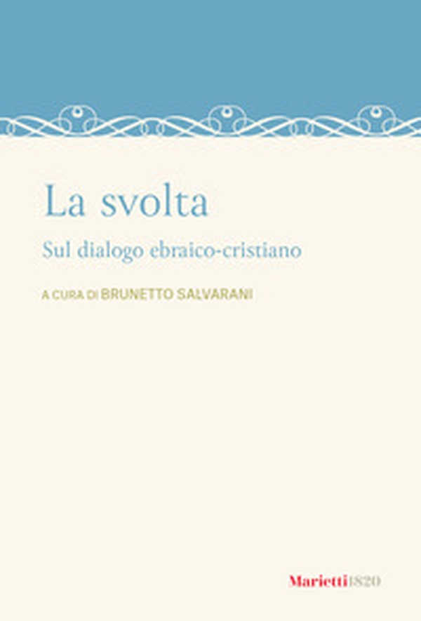 La svolta. Sul dialogo ebraico-cristiano - Librerie.coop La svolta. Sul dialogo ebraico-cristiano - Librerie.coop