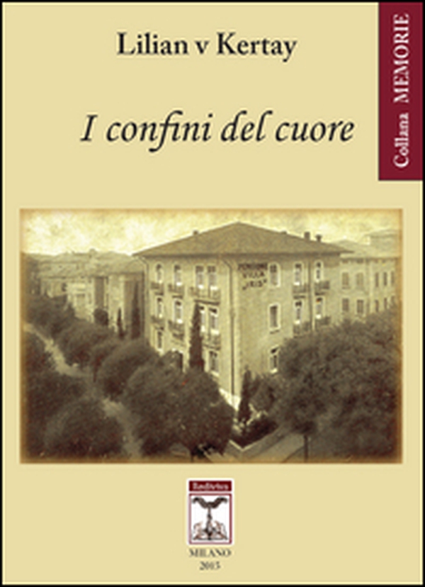 I confini del cuore. L'esperienza di una vita a cavallo della cortina di ferro - Librerie.coop I confini del cuore. L'esperienza di una vita a cavallo della cortina di ferro - Librerie.coop