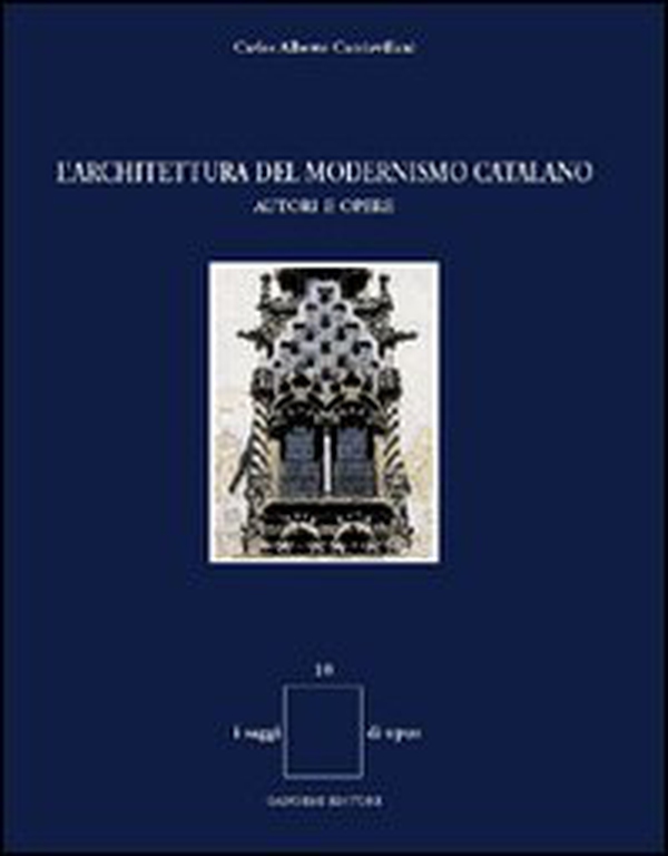 L'architettura del modernismo catalano. Autori e opere - Librerie.coop L'architettura del modernismo catalano. Autori e opere - Librerie.coop