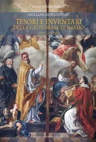 Tesori e inventari della cattedrale di Nardò (secc. XV-XIX) - Librerie.coop