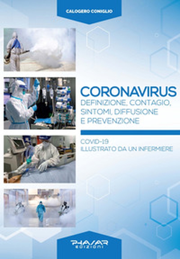Coronavirus. Definizione, contagio, sintomi, diffusione e prevenzione. Covid-19 illustrato da un infermiere - Librerie.coop Coronavirus. Definizione, contagio, sintomi, diffusione e prevenzione. Covid-19 illustrato da un infermiere - Librerie.coop