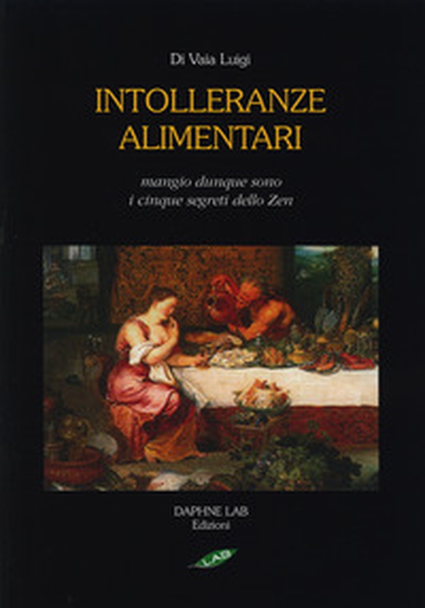 Intolleranze alimentari. Mangio, dunque sono. I cinque segreti zen - Librerie.coop Intolleranze alimentari. Mangio, dunque sono. I cinque segreti zen - Librerie.coop