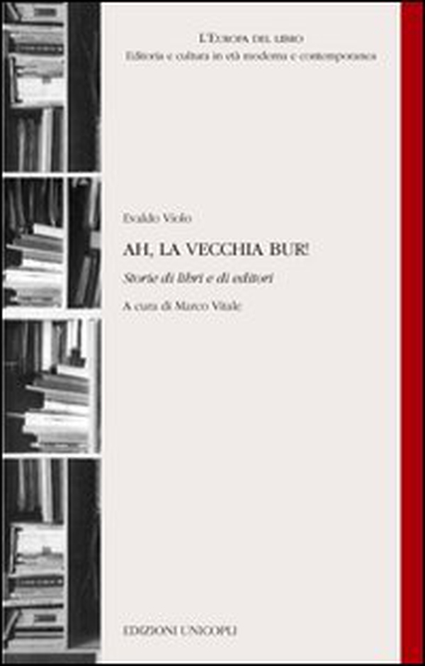 Ah, la vecchia BUR! Storie di libri e di editori - Librerie.coop Ah, la vecchia BUR! Storie di libri e di editori - Librerie.coop