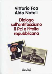 Dialogo sull'antifascismo il PCI e l'Italia repubblicana - Librerie.coop