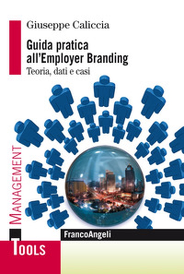 Guida pratica all'employer branding. Teoria, dati e casi - Librerie.coop Guida pratica all'employer branding. Teoria, dati e casi - Librerie.coop