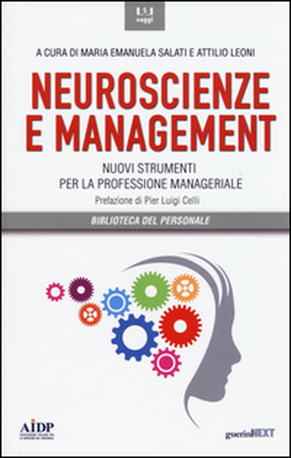 Neuroscienze e management. Nuovi strumenti per la professione manageriale - Librerie.coop Neuroscienze e management. Nuovi strumenti per la professione manageriale - Librerie.coop