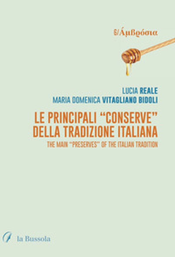Le principali «Conserve» della tradizione italiana. The main «Preserves» of the italian tradition - Librerie.coop Le principali «Conserve» della tradizione italiana. The main «Preserves» of the italian tradition - Librerie.coop