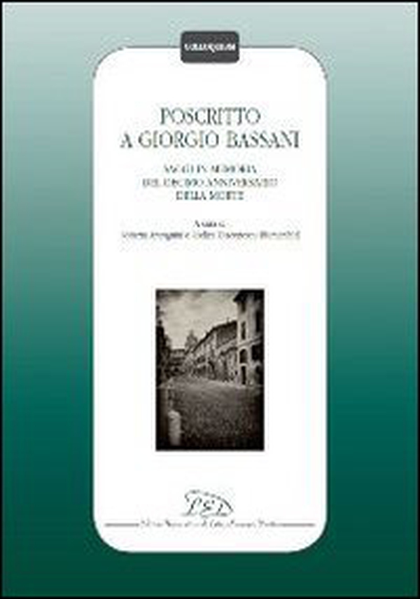 Poscritto a Giorgio Bassani. Saggi in memoria del decimo anniversario della morte - Librerie.coop Poscritto a Giorgio Bassani. Saggi in memoria del decimo anniversario della morte - Librerie.coop
