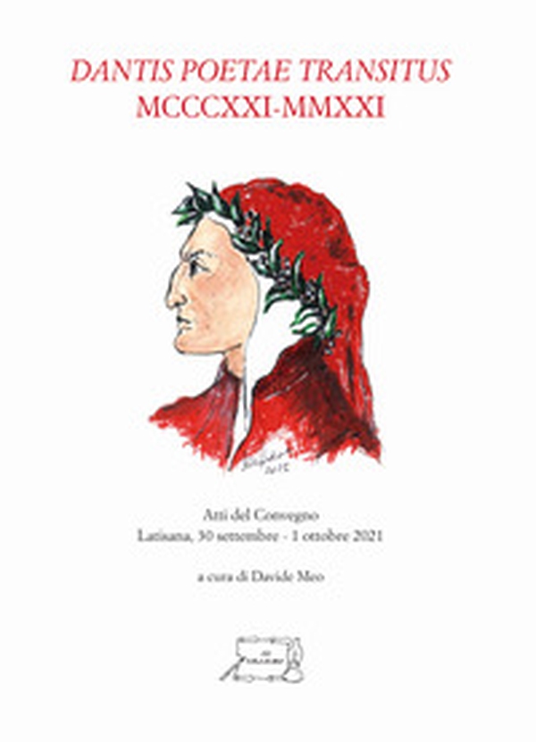 Dantis poetae transitus 1321-2021. Atti del convegno - Librerie.coop Dantis poetae transitus 1321-2021. Atti del convegno - Librerie.coop