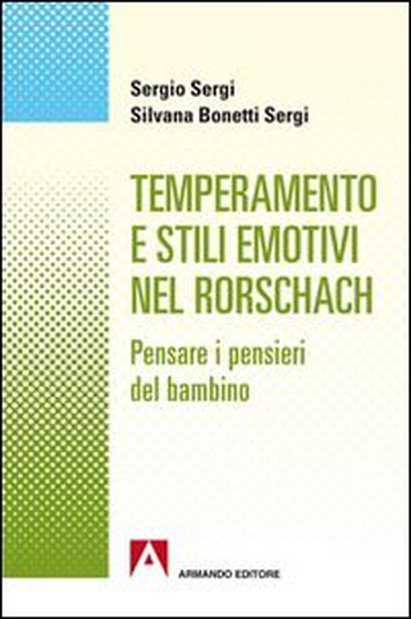 Temperamento e stili emotivi nel Rorschach. Pensare i pensieri dei bambini - Librerie.coop Temperamento e stili emotivi nel Rorschach. Pensare i pensieri dei bambini - Librerie.coop