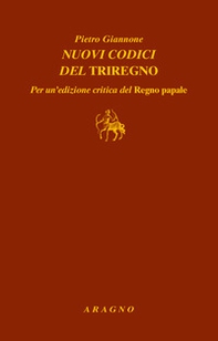 Nuovi codici del Triregno. Per un'edizione critica del Regno papale - Librerie.coop
