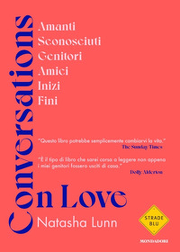 Conversations on love. Amanti, sconosciuti, genitori, amici, inizi, fini - Librerie.coop Conversations on love. Amanti, sconosciuti, genitori, amici, inizi, fini - Librerie.coop