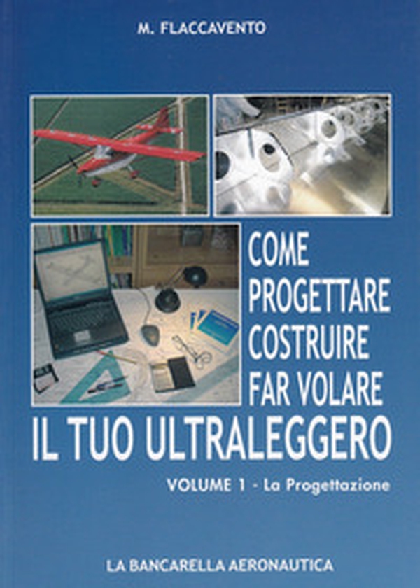 Come progettare costruire far volare il tuo ultraleggero - Vol. 1 - Librerie.coop Come progettare costruire far volare il tuo ultraleggero - Vol. 1 - Librerie.coop