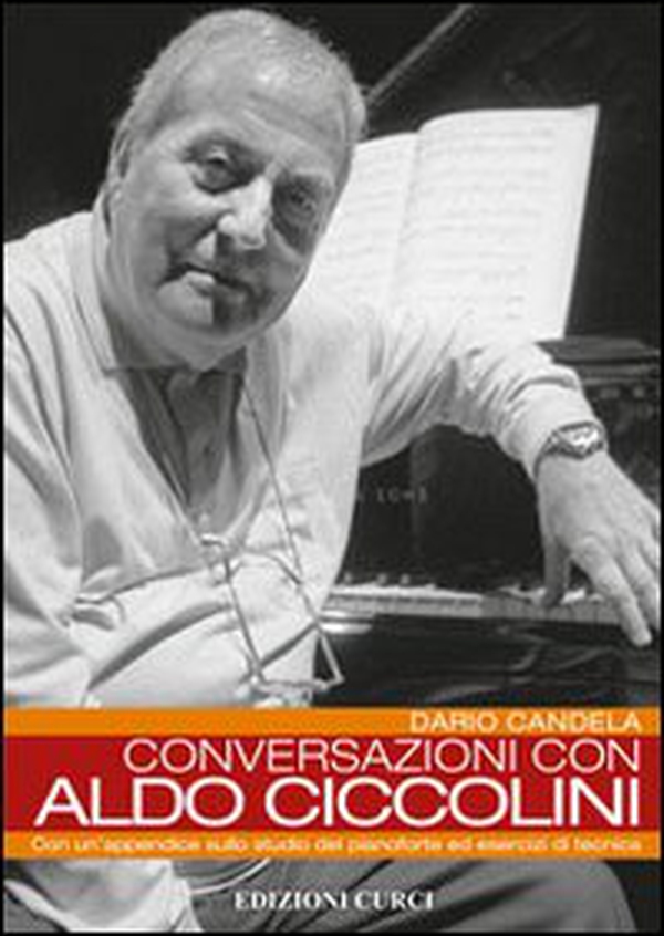 Conversazioni con Aldo Ciccolini. Con un'appendice sullo studio del pianoforte ed esercizi di tecnica - Librerie.coop Conversazioni con Aldo Ciccolini. Con un'appendice sullo studio del pianoforte ed esercizi di tecnica - Librerie.coop