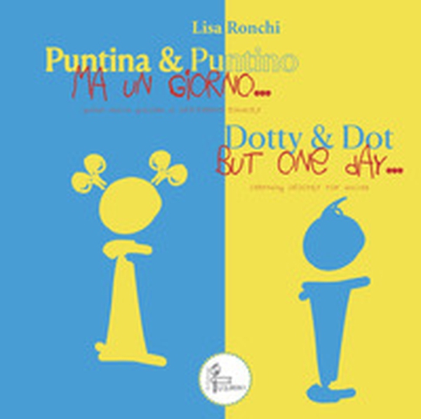 Puntino & Puntina ma un giorno.... Quando arrivò qualcosa di infinitamente minuscolo. Ediz. italiana e inglese - Librerie.coop Puntino & Puntina ma un giorno.... Quando arrivò qualcosa di infinitamente minuscolo. Ediz. italiana e inglese - Librerie.coop