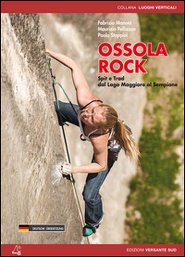 Ossola rock. Falesie e vie. Spit e Trad dal Lago Maggiore al Sempione. Valli Antigorio e Formazza. Ediz. tedesca - Librerie.coop Ossola rock. Falesie e vie. Spit e Trad dal Lago Maggiore al Sempione. Valli Antigorio e Formazza. Ediz. tedesca - Librerie.coop