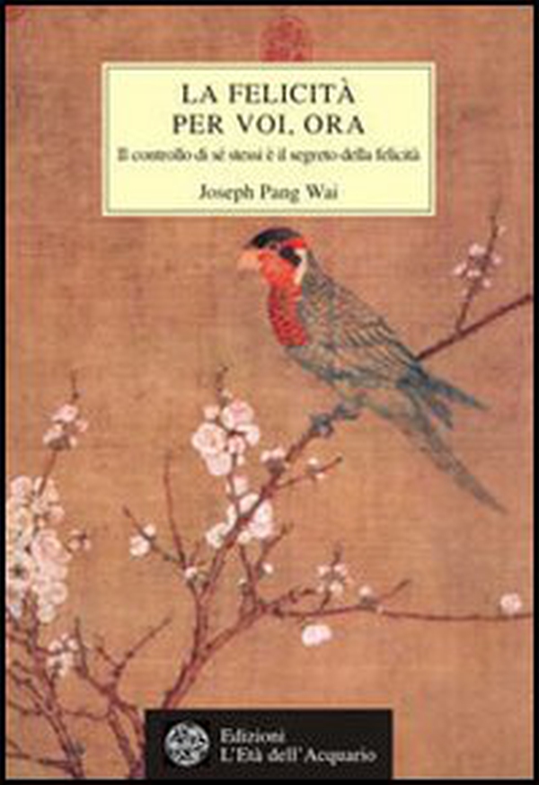 La felicità per voi, ora. Il controllo di se stessi e il segreto della felicità - Librerie.coop La felicità per voi, ora. Il controllo di se stessi e il segreto della felicità - Librerie.coop