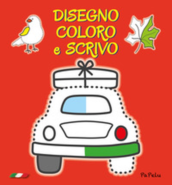 Disegno coloro e scrivo - Librerie.coop Disegno coloro e scrivo - Librerie.coop