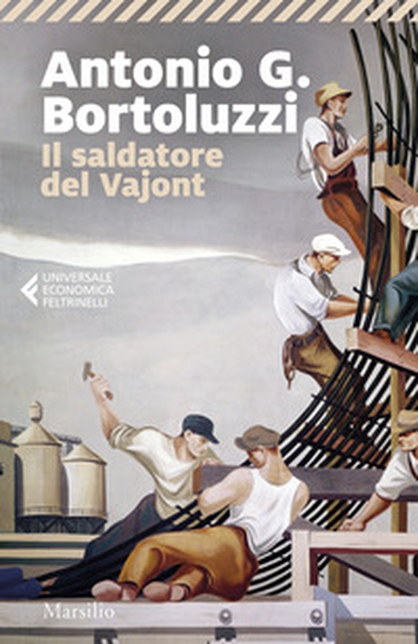 Il saldatore del Vajont - Librerie.coop Il saldatore del Vajont - Librerie.coop
