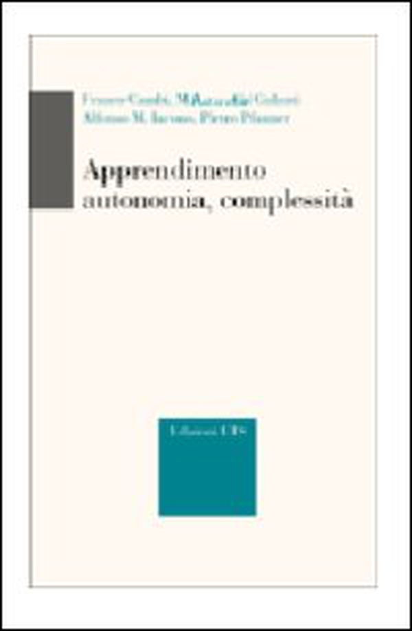Apprendimento, autonomia, complessità - Librerie.coop Apprendimento, autonomia, complessità - Librerie.coop