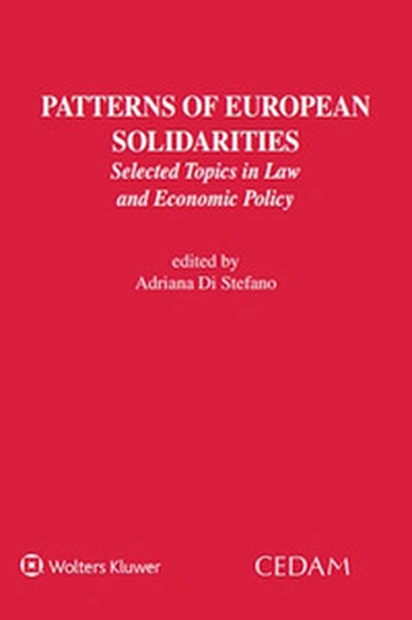 Patterns of European Solidarities. Selected topics in law and economic policy - Librerie.coop Patterns of European Solidarities. Selected topics in law and economic policy - Librerie.coop