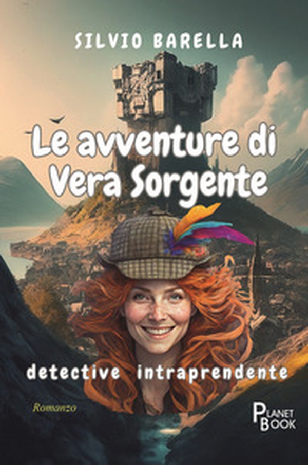 Le avventure di Vera Sorgente detective intraprendente - Librerie.coop Le avventure di Vera Sorgente detective intraprendente - Librerie.coop