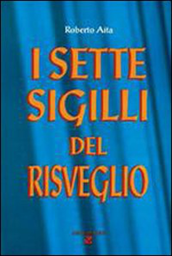 I sette sigilli del risveglio - Librerie.coop I sette sigilli del risveglio - Librerie.coop