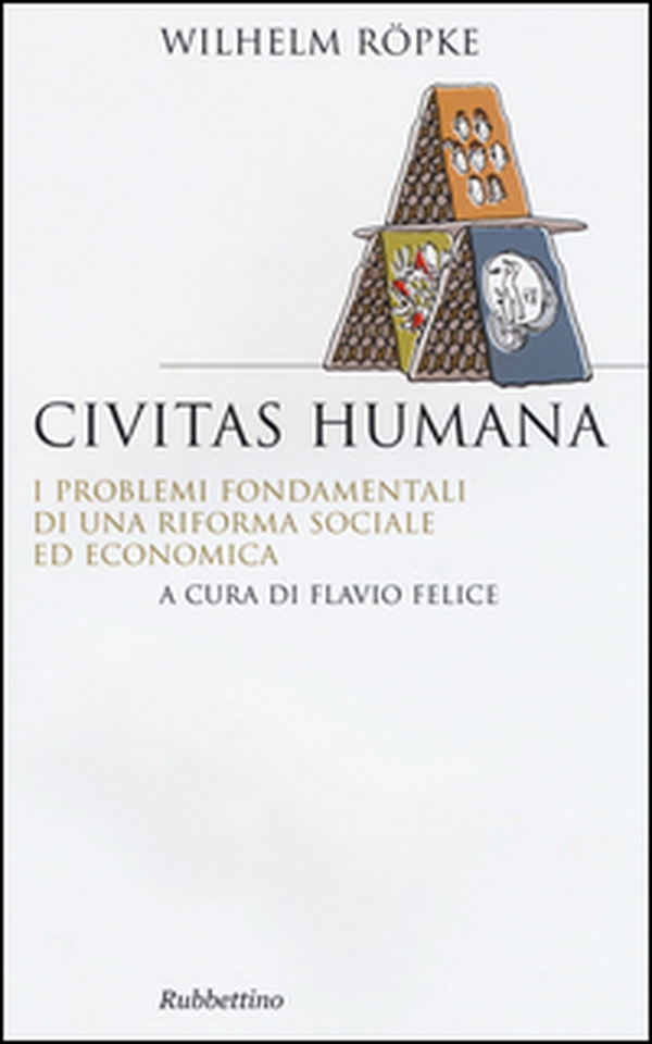 Civitas humana. I problemi fondamentali di una riforma sociale ed economica - Librerie.coop Civitas humana. I problemi fondamentali di una riforma sociale ed economica - Librerie.coop