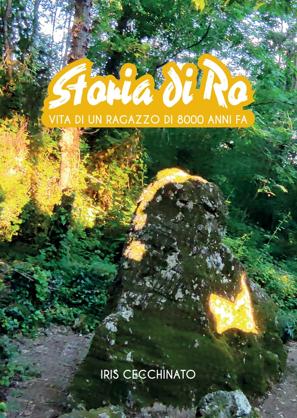 Storia di Ro. Vita di un ragazzo di 8000 anni fa - Librerie.coop Storia di Ro. Vita di un ragazzo di 8000 anni fa - Librerie.coop