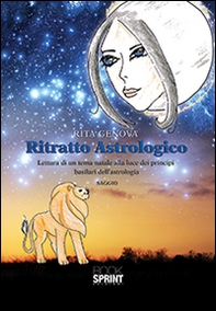 Ritratto astrologico. Lettura di un tema natale alla luce dei principi basilari dell'astrologia - Librerie.coop