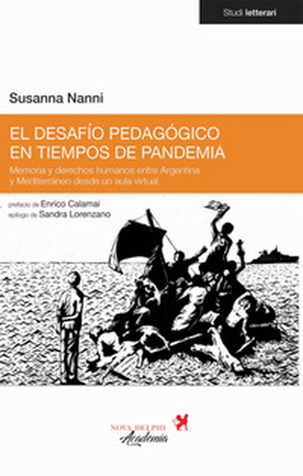 El desafío pedagógico en tiempos de pandemia. Memoria y derechos humanos entre Argentina y Mediterráneo desde un aula virtual - Librerie.coop El desafío pedagógico en tiempos de pandemia. Memoria y derechos humanos entre Argentina y Mediterráneo desde un aula virtual - Librerie.coop