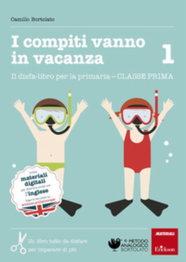I compiti vanno in vacanza. Il disfa-libro per la primaria. Classe prima - Librerie.coop I compiti vanno in vacanza. Il disfa-libro per la primaria. Classe prima - Librerie.coop