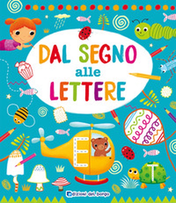 Dal segno alle lettere - Librerie.coop Dal segno alle lettere - Librerie.coop