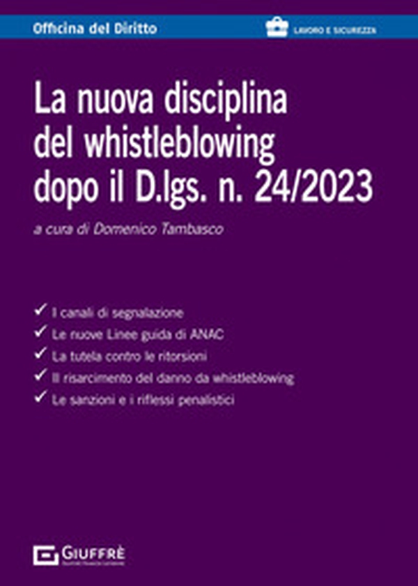 La nuova disciplina del whistleblowing dopo il D.lgs. n. 24/2023 - Librerie.coop La nuova disciplina del whistleblowing dopo il D.lgs. n. 24/2023 - Librerie.coop